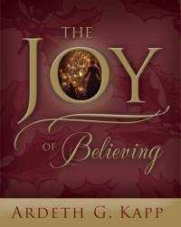 Ardeth J. Kapp — The Joy of Believing