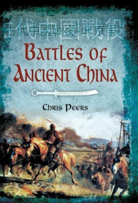 Peers, Chris — Battles of Ancient China