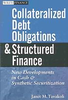 Janet M Tavakoli — Collateralized debt obligations and structured finance : new developments in cash and synthetic securitization