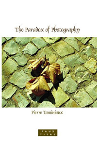 Pierre Taminiaux — The Paradox of Photography.