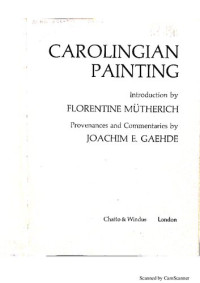 Florentine Mütherich, Joachim E. Gaehde — Carolingian Painting