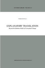 Veikko Rantala (auth.) — Explanatory Translation: Beyond the Kuhnian Model of Conceptual Change