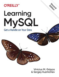 Vinicius M. Grippa, Sergey Kuzmichev — Learning MySQL: Get a Handle on Your Data