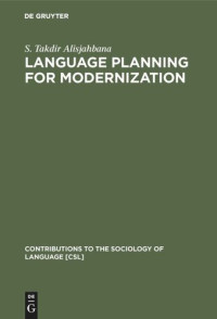 S. Takdir Alisjahbana — Language Planning for Modernization: The Case of Indonesian and Malaysian