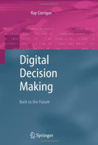 R. Corrigan — Digital Decision Making: Back to the Future