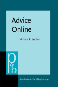 Miriam A. Locher — Advice Online: Advice-Giving in an American Internet Health Column