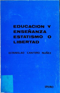 Estanislao Cantero Núñez — Educación y enseñanza. Estatismo o libertad