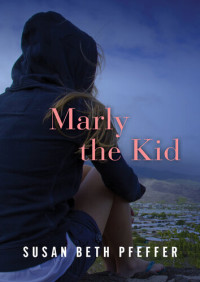 Susan Beth Pfeffer — Marly the Kid