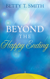 Betty Smith — Beyond the Happy Ending