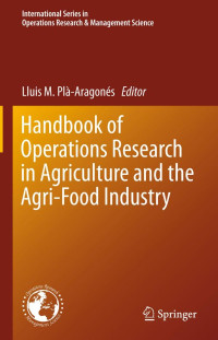 Plà-Aragonés, Lluis M — Handbook of Operations Research in Agriculture and the Agri-Food Industry