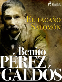 Benito Pérez Galdós — El tacaño Salomón