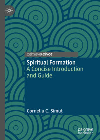 Corneliu C. Simuț — Spiritual Formation: A Concise Introduction and Guide