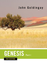 John Goldingay — Genesis for Everyone: Part 1 Chapters 1-16
