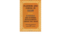 Frances Bostock; Geoffrey Jones — Planning and Power in IRAN (Ebtehaj and Economic Development under the Shah)