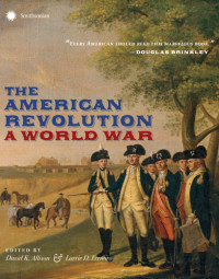David K. Allison, Lorrie D. Ferreiro — American Revolution: a World War