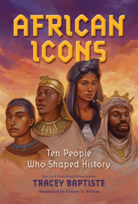 Baptiste, Tracey — African Icons: Ten People Who Shaped History