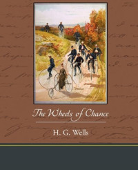 H. G. Wells — The Wheels of Chance