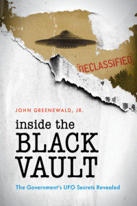 Greenewald, John Jr — Inside the black vault: the government's UFO secrets revealed