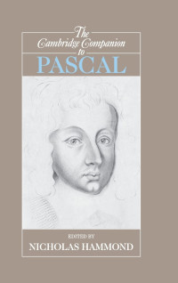 Nicholas Hammond — The Cambridge Companion to Pascal (Cambridge Companions to Philosophy)