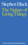 Stephen Black (Auth.) — The Nature of Living Things. An Essay in Theoretical Biology