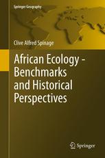 Clive Alfred Spinage (auth.) — African Ecology: Benchmarks and Historical Perspectives