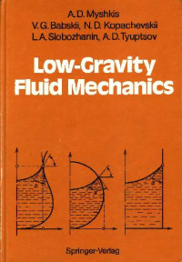 A.D. Myshkis, V.G. Babskii, N.D. Kopachevskii, L.A. Slobozhanin, A.D. Tyuptsov, R.S. Wadhwa — Low-Gravity Fluid Mechanics: Mathematical