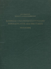 Jale İnan; Elisabeth Alföldi-Rosenbaum — Römische und frühbyzantinische Porträtplastik aus der Türkei. Neue Funde