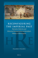 Chrysanthos S. Chrysanthou — Reconfiguring the Imperial Past: Narrative Patterns and Historical Interpretation in Herodian's History of the Rom Empire