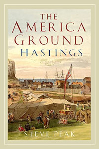 Steve Peak — The America Ground, Hastings