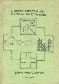 Sabino Arroyo — Algunos aspectos del culto al Tayta Wamani (Quinua, Ayacucho)