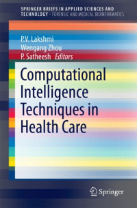 Lakshmi, P. V.;Satheesh, P.;Zhou, Wengang — Computational Intelligence Techniques in Health Care