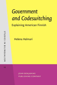 Helena Halmari — Government and Codeswitching: Explaining American Finnish