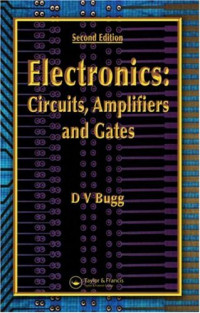 D.V. Bugg — Electronics: Circuits, Amplifiers and Gates, Second Edition
