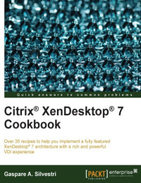 Silvestri, Gaspare A — Citrix XenDesktop 7 cookbook