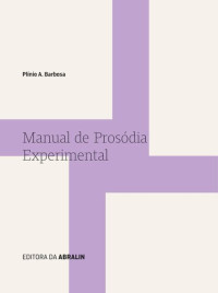 Plínio A. Barbosa — Manual de Prosódia Experimental