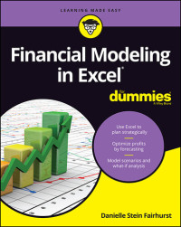 Fairhurst, Danielle Stein; — Financial Modeling in Excel for Dummies