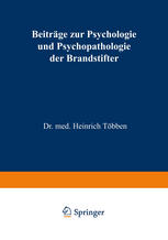 Dr. med. Heinrich Többen (auth.) — Beiträge zur Psychologie und Psychopathologie der Brandstifter