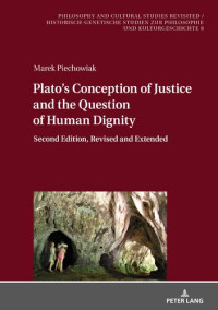 Marek Piechowiak — Plato’s Conception of Justice and the Question of Human Dignity