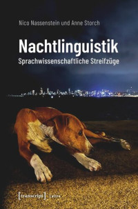 Nico Nassenstein; Anne Storch; Deutsche Forschungsgemeinschaft (DFG) — Nachtlinguistik: Sprachwissenschaftliche Streifzüge