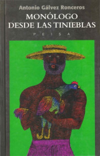 Antonio Gálvez Ronceros — Monólogo desde las tinieblas (Monologue from darkness) (Peruvian Literature)
