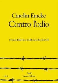 Carolin Emcke — Contro l'odio