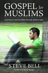Steve Bell — Gospel for Muslims : Gospel for Muslims Learning to Read the Bible
