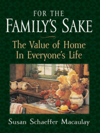 Susan Schaeffer Macaulay — For the Family's Sake