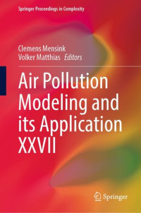 Clemens Mensink, Volker Matthias — Air Pollution Modeling and its Application XXVII