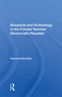 Raymond Bentley — Research And Technology In The Former German Democratic Republic