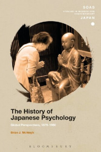 Brian J. McVeigh — The History of Japanese Psychology: Global Perspectives, 1875–1950