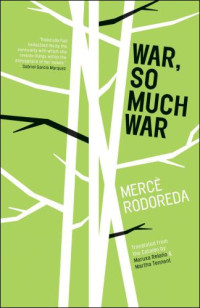 Tennent, Martha;Rodoreda, Mercè — War, So Much War