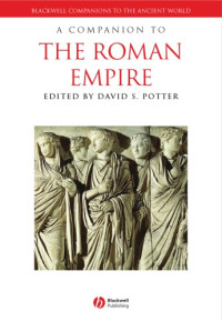 David S. Potter — A Companion to The Roman Empire