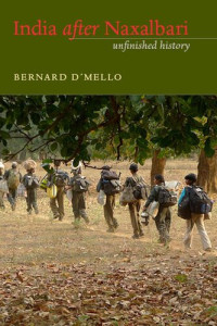 Bernard D'Mello — India after Naxalbari: Unfinished History