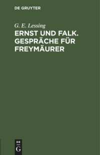 G. E. Lessing — Ernst und Falk. Gespräche für Freymäurer